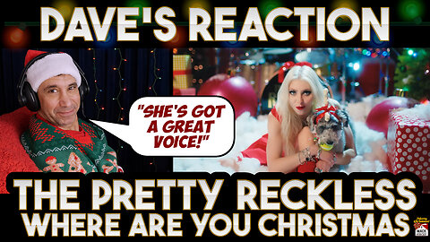Dave's Reaction: The Pretty Reckless — Where Are You Christmas