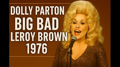 Dolly Parton – Big Bad Leroy Brown (1976 Live Performance)