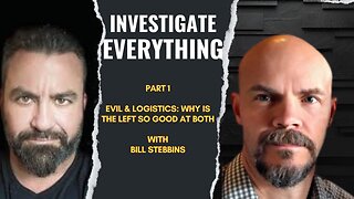 Part 1: "Evil & Logistics: Why is the Left So Good At Both” w/ Brian O’Shea & Bill Stebbins