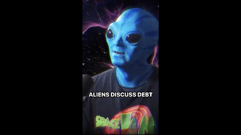 Aliens discuss Earths Debt