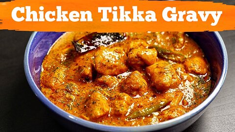 Chicken Tikka Gravy