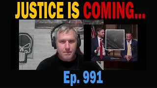 JUSTICE IS COMING... | Ep. 991 | Update News.