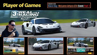 Player of Games: Real Racing 3 Update 13.6: Compete in the Race Day: MCLAREN ARTURA GT4 Event Part 1