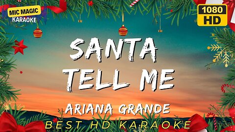 SANTA TELL ME - ARIANA GRANDE - KARAOKE