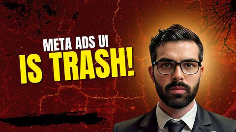 Meta Ads UI is TRASH