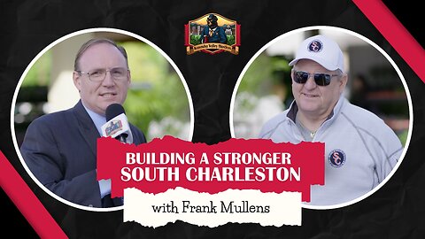 Building a Stronger South Charleston with Frank Mullens