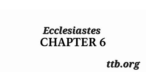 Ecclesiastes Chapter 6 (Bible Study)