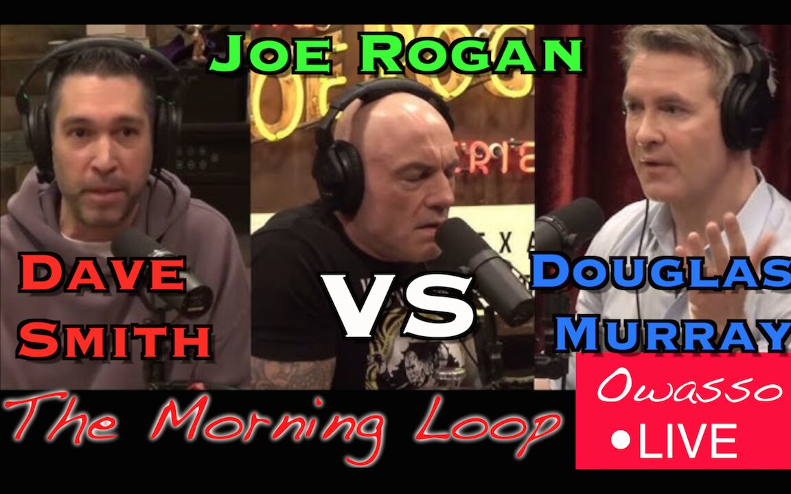 Douglas Murray Vs Dave Smith on the Joe Rogan Podcast
