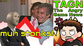 🔴TAGN #118 - Jeffrey Epstein Xbox Player!? Stockmarkets Hiccups!