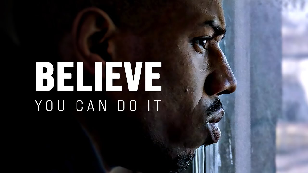 BELIEVE YOU CAN DO It - Motivational Video