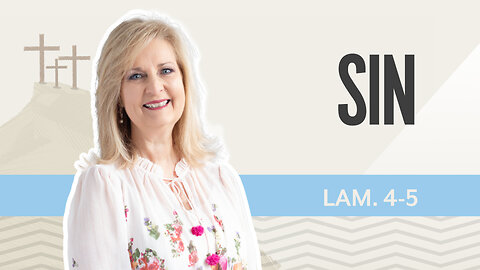 Bible Discovery, Lamentations 4-5 | Sin – July 29, 2025