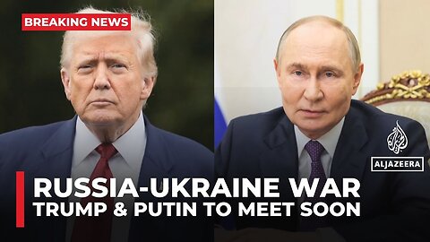 Kremlin: Trump and Putin to meet soon to discuss Ukraine war ceasefire
