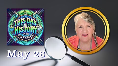 May 28 This Day in History