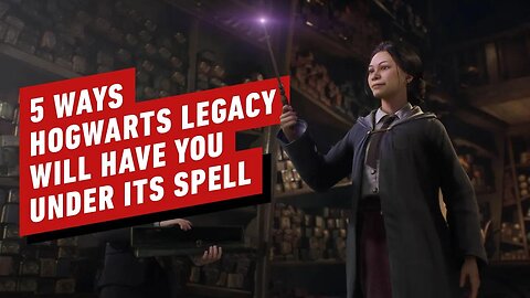 5 Ways Hogwarts Legacy Will Have You Under Its Spell