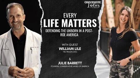 Every Life Matters: Defending the Unborn in a Post-Roe America