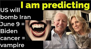 I am predicting: US will bomb Iran June 9 = Biden bone cancer = vampire