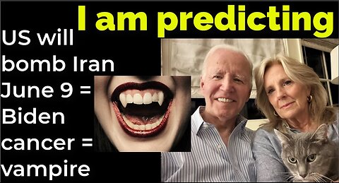 I am predicting: US will bomb Iran June 9 = Biden bone cancer = vampire