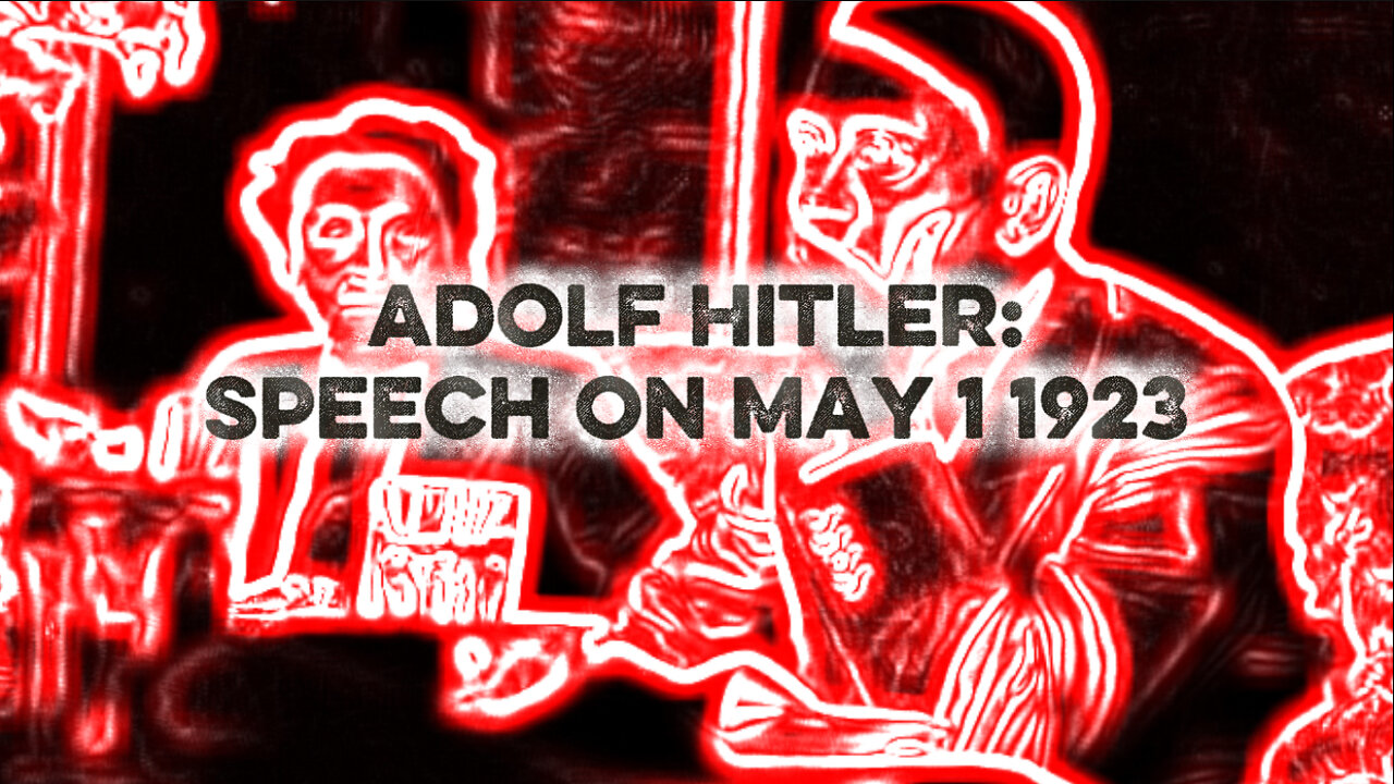 Adolf Hitler Speech: May 1st 1923