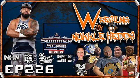 Wrestling with NuKKle HeDDs EP.226-Donovan Interview and SummerSlam #wrestling #independentwrestling