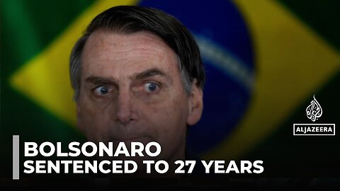Jair Bolsonaro coup verdict: Former president sentenced to more than 27 years