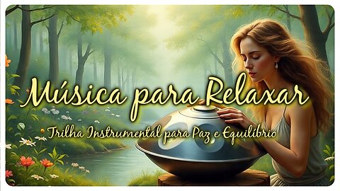 🌿 Música para Relaxar | Trilha Instrumental para Paz e Equilíbrio 🌅