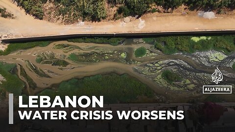 Lebanon's water crisis deepens amid climate change and mismanagement