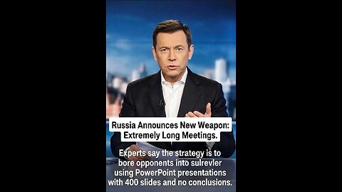 Russia Announces New Weapon: Extremely Long Meetings