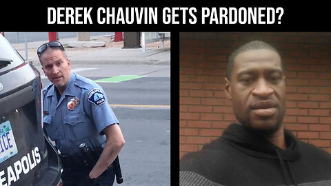 Derek Chauvin Gets Pardoned?