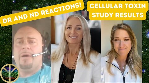 Carrie Madej - Dr and ND Reactions! Cellular Toxin Study Results