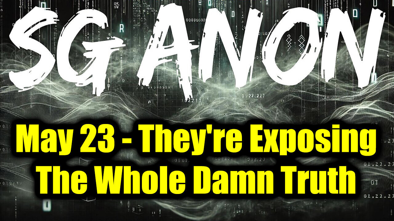 SG Anon HUGE Intel 5.23.25 - They're Exposing The Whole Damn Truth!