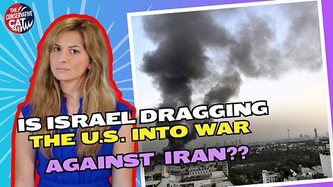 Is Israel Dragging the U.S. into war against Iran?