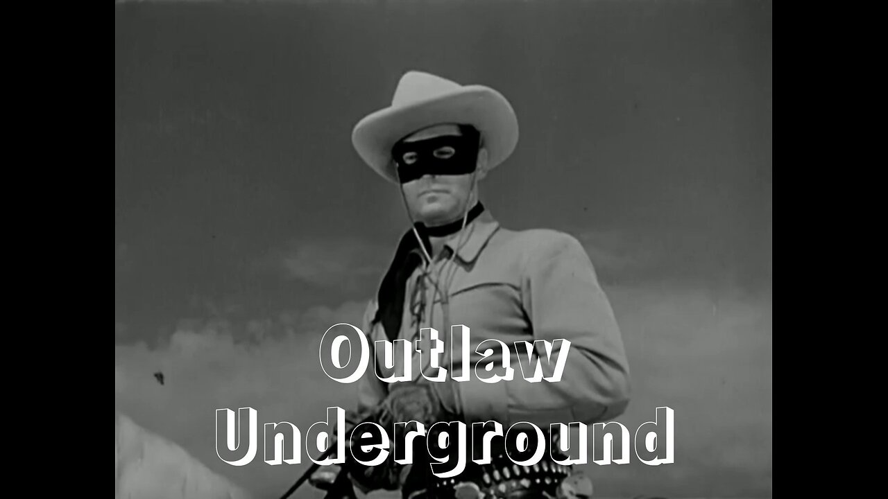 The Lone Ranger - "Outlaw Underground"