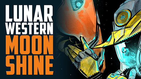 Creator-Owned Comics! MOONSHINE Lunar Western!