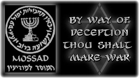 Wage war through deception and trickery - Mossad