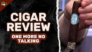 One More No Talking Cigar | Full Flavor Maduro Nightcap Review