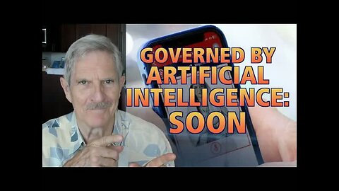 Governed By ARTIFICIAL INTELLIGENCE: Soon!