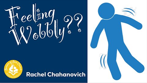 Feeling Wobbly? - Rachel Chahanovich July 13th, 2025