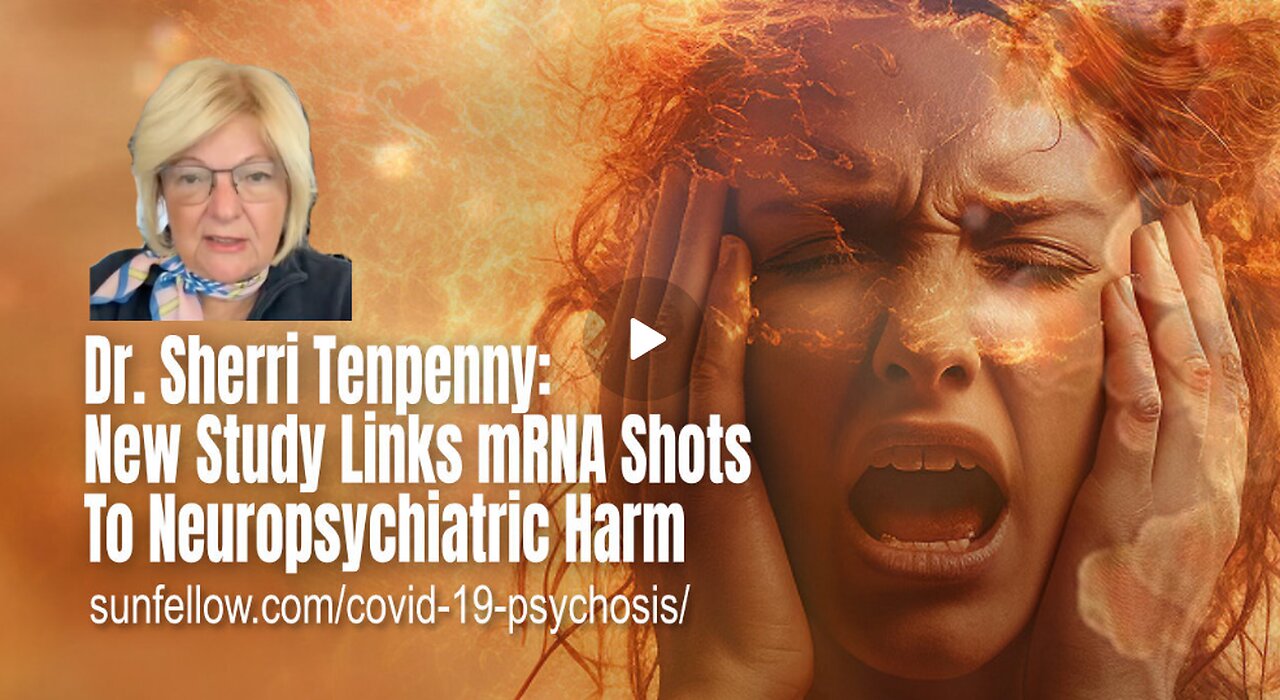 Dr. Sherri Tenpenny: New Study Links mRNA Shots To Neuropsychiatric Harm