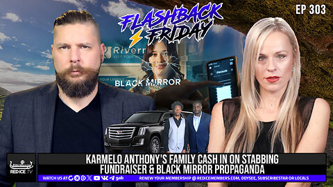 Karmelo Anthony's Family Cash In On Stabbing Fundraiser & Black Mirror Propaganda - FF Ep303