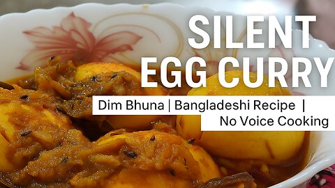 Silent Egg Curry | Dim Bhuna | Bangladeshi Recipe | No Voice Cooking