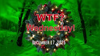 WTF? Wednesday! 121725