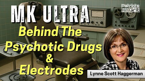 MK ULTRA: Behind The Psychotic Drugs & Electrodes | Lynne Scott Haggerman