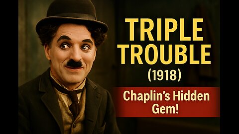 Charlie Chaplin’s Triple Trouble (1918) | Silent Comedy Classic | Full Movie
