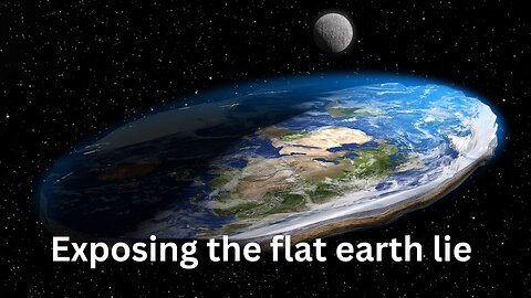 Exposing the flat earth lie part one