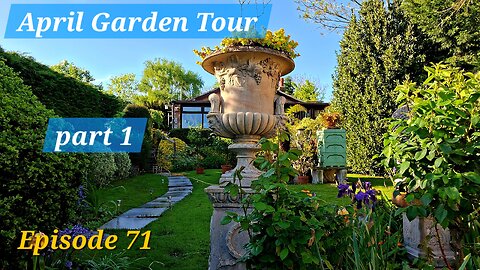 Garden Tour Late/Mid Spring part 1, Ornamental Garden