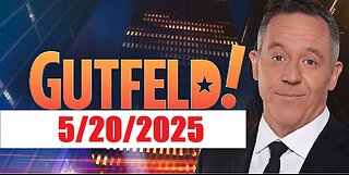 GUTFELD! (Full Episode) May 20, 2025