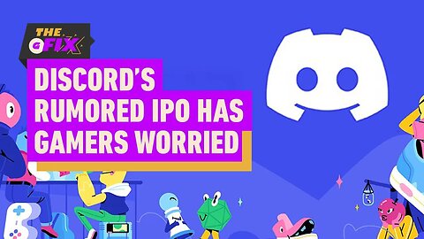 Discord's Plans to Go Public Have Gamers Worried About Ads - IGN Daily Fix