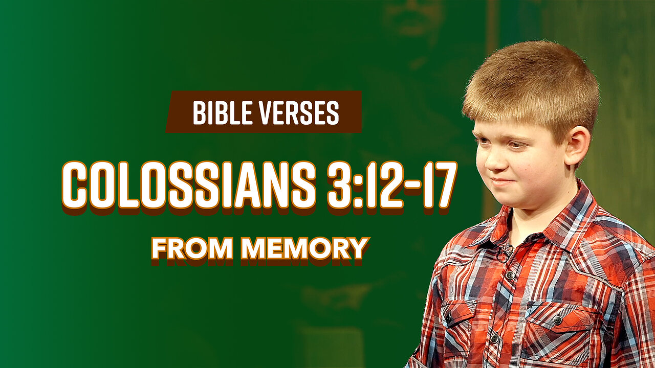 Bible Verses: Colossians 3:12-17 From Memory