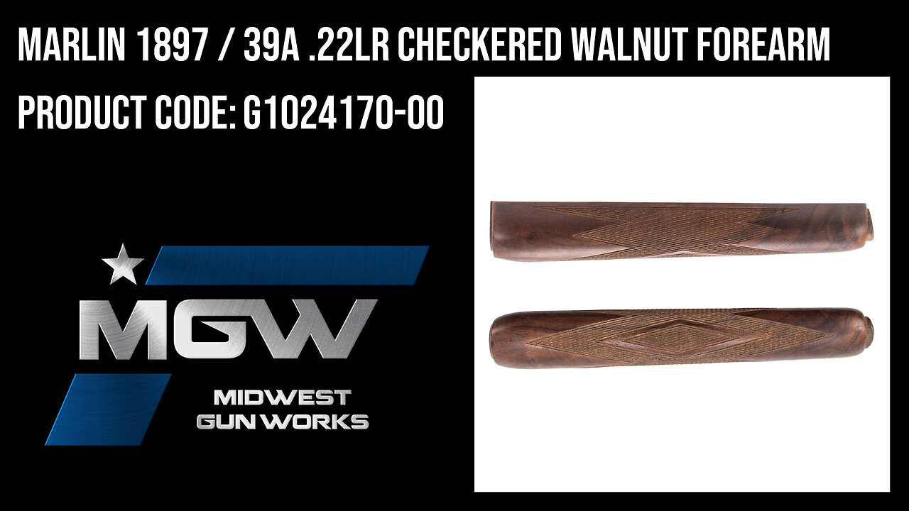 Marlin 1897 / 39A .22LR Checkered Walnut Forearm - G1024170-00