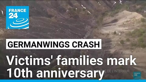 10 years on from Germanwings crash, families still searching for answers